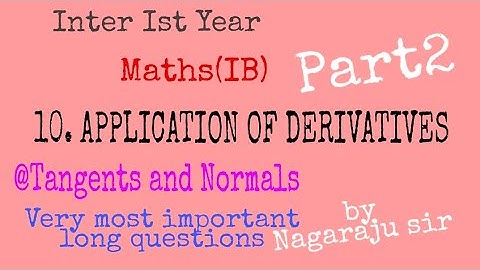 APPLICATIONS OF DERIVATIVES part2 by nagaraju sir//Tangents and normals(long)very imp/Inter mathsIB