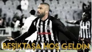 Burak Yılmaz •Beşiktaşa Hoş Geldin •