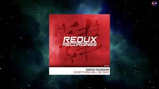 Sergiy Akinshin - Everything Will Be Okay (Extended Mix) [REDUX RECORDINGS]