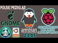 Test ARMBIAN 23.5 Suni GNOME ARM Raspberry Pi 4B - Lekki szybki system z poprawioną akceleracją GPU