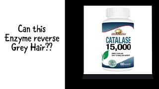 Reverse Gray Hair Using this 1 Enzyme! Catalase Enzyme Benefits