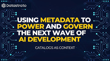 Catalogs as Context: Using metadata to power and govern the next wave of AI development