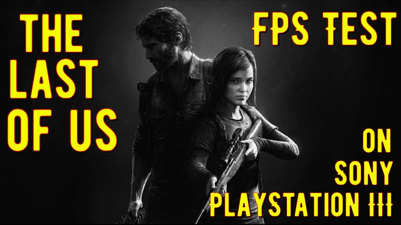 The Last of Us на Sony PlayStation 3. FPS Test 720p/576p - YouTube