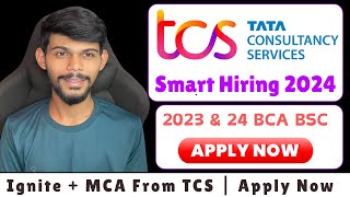 TCS Smart Hiring 2024 | Ignite + MCA | Apply Now