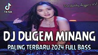 DJ DUGEM MINANG PALING TERBARU 2024 FULL BASS !! DJ Funkot Melody Full Bass Terbaru 2024