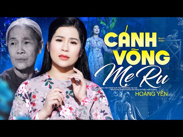 Cánh Võng Mẹ Ru - Hoàng Yến | Tiếng Hát Da Diết Khiến Người Nghe Nghẹn Ngào (MV 4K) class=
