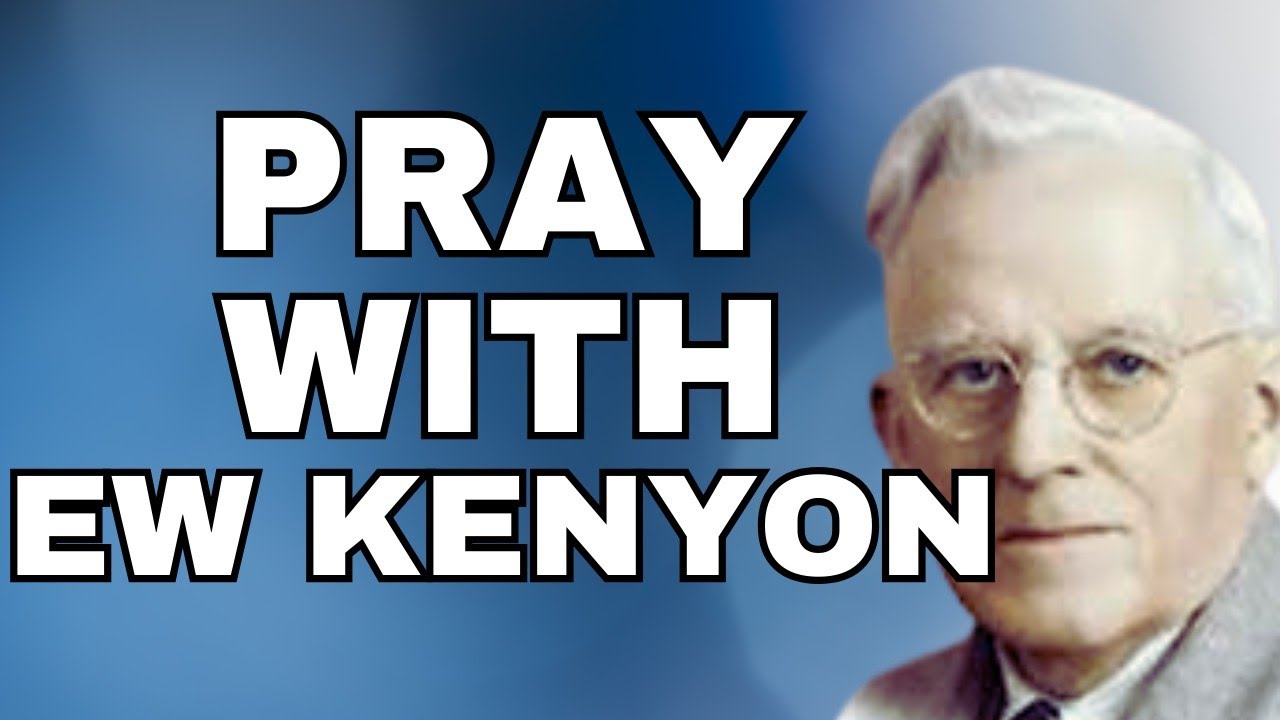 23 minutes of prayer and meditation with EW Kenyon Insights