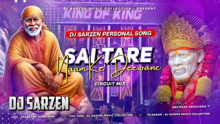 Sai Tera Naam Ke Deewane (Circuit Mix) / DJ Pravat Exclusive
