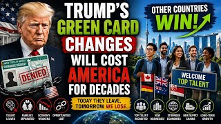 Trump’s Green card Changes Could Cost America Its Future