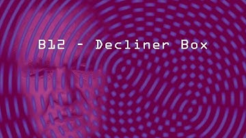 B12 - Decliner Box (unreleased)