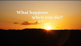 What Happens When You Die? Documentary
