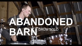 Drum Solo - Abandoned Barn (Reuben Spyker)