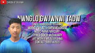 Nwnglo Gwjwnwi Tadw || A New Bodo Emotional Song 2022 || Dhrubajit Brahma