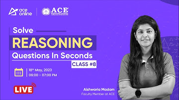 SSC CGL-2023 Reasoning: Tips and Tricks to Solve Questions Quickly with Aishwarya | C-8 | ACE Online
