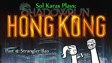 Strangler Bao (Shadowrun: Hong Kong, Part 4)