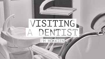 Learn Philippine Hokkien (Fookien) Ep. 53:  Visiting Your Dentist