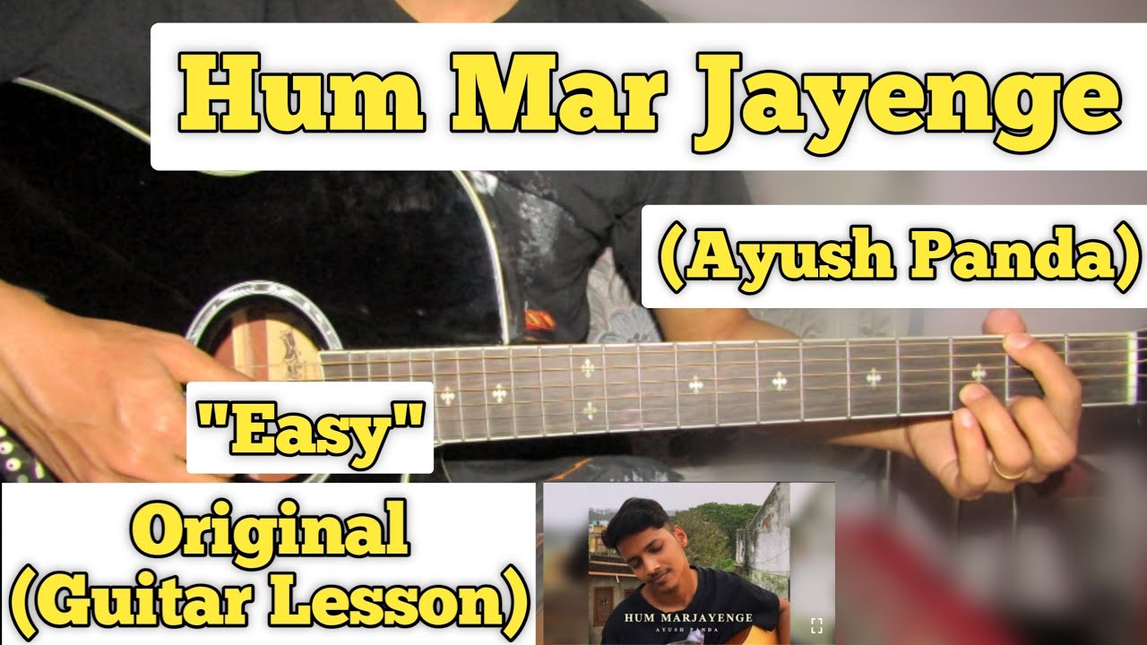 Hum Mar Jayenge Ayush Panda Guitar Lesson Easy Chords Aashiqui
