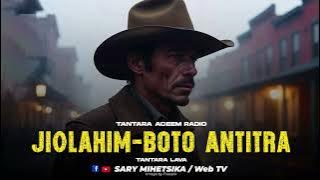 TANTARA MALAGASY - JIOLAHIM-BOTO ANTITRA (Tantara KOLO FM) Tantara Lava