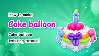 How to make a Cake 🍰 Balloon | Cake Balloon twisting tutorial
