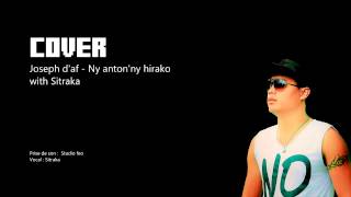 Vignette de la vidéo "Joseph d'af - Ny anton'ny hirako (COVER) by Sitraka"