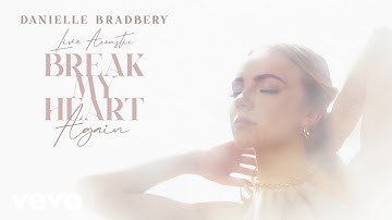 Danielle Bradbery - Break My Heart Again (Live Acoustic / Audio)