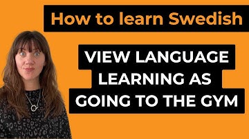 How to Learn Swedish: View language learning as going to the gym