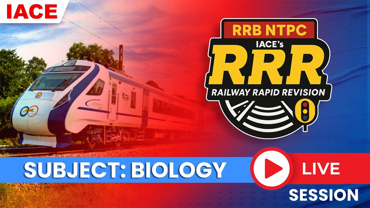 RRR - RAILWAY RAPID REVISION | Useful For All Railway Exams | BIOLOGY SESSION | IACE
