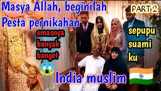 hadiri resepsi perkawinan muslim india Kerala|| perbedaan Pesta pernikahan india Dengan Indonesia 🇮🇩
