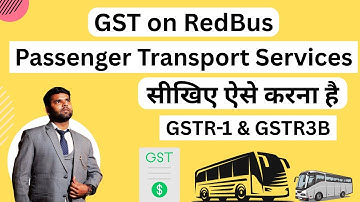 GST on RedBus Passenger Transport Services and GSTR1 and GSTR3B filing