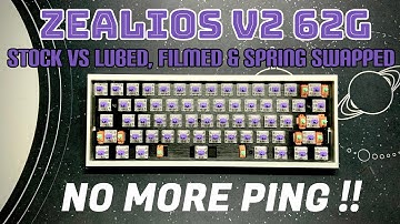 Zealios V2 62g | Stock vs Lubed, filmed, and spring swapped | Remove ping | Tofu 60