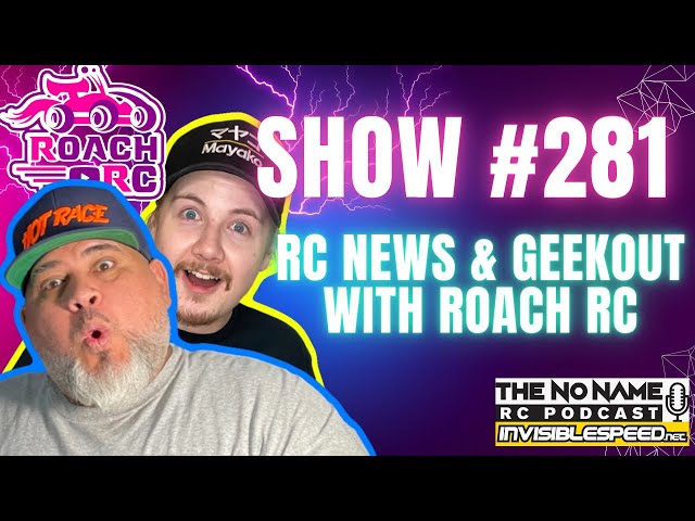 Show #281 The No Name RC Podcast - RC News & More with Roach RC Max & Lefty class=