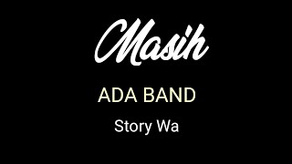 Ada Band - Masih (story wa)