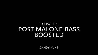 DJ Paulo- Post Malone- Candy Paint BASS BOOSTED!!