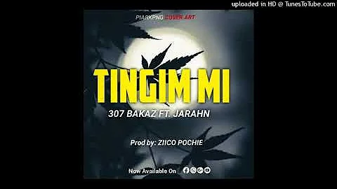 307 Bakaz Ft Jarahn_Tingim Mi (2021)