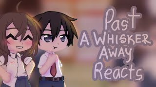 Past A Whisker Away Reacts || Gacha Club