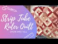 Strip Tube Ruler Quilt - Quilting Show and Tell