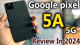 Google pixel 5a Gg review in 2024 || Best Camera smart phone under in 50K