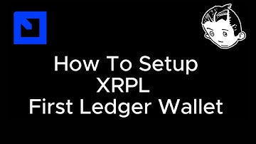 How to Setup XRP First Ledger Wallet
