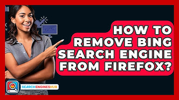 How To Remove Bing Search Engine From Firefox? - SearchEnginesHub.com