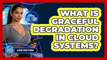 What Is Graceful Degradation In Cloud Systems?