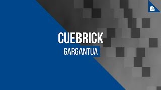 Video thumbnail of "Cuebrick - Gargantua [FREE DOWNLOAD]"