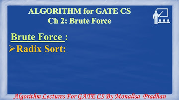 Ch 2.4 :Brute Force : Radix Sort |Algorithm Lectures for GATE CSE by Monalisa Pradhan