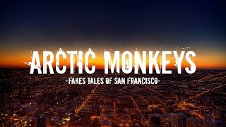 Arctic Monkeys - Fake Tales Of San Francisco