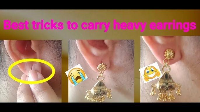 How to wear heavy earrings easily with no pulling 