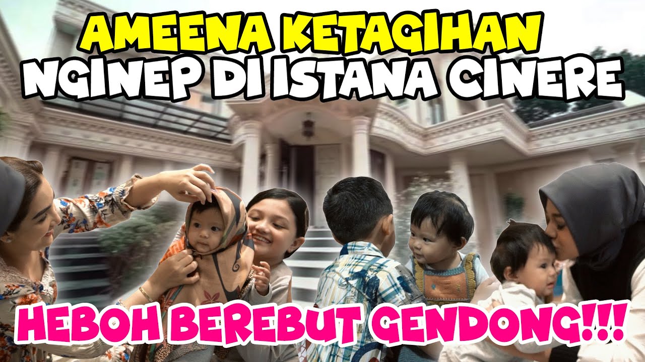 GEMES!! Satu ISTANA CINERE berebut MAIN sama AMEENA!!😂