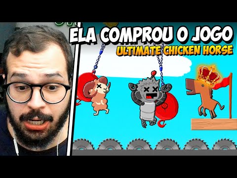 ELA COMPROU ESSE JOGO | ULTIMATE CHICKEN HORSE