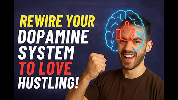 Rewire Your Dopamine System To LOVE Hustling!