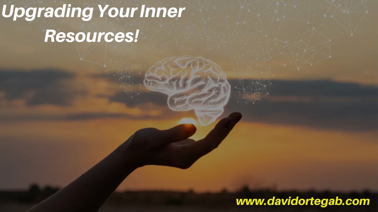 Upgrading Your Inner Resources!