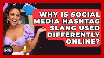 Why Is Social Media Hashtag Slang Used Differently Online? - SlangXplained