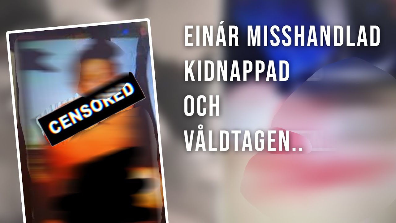 Einar Blir Kidnappad Misshandlad Robin Youtube